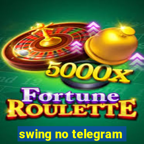 swing no telegram